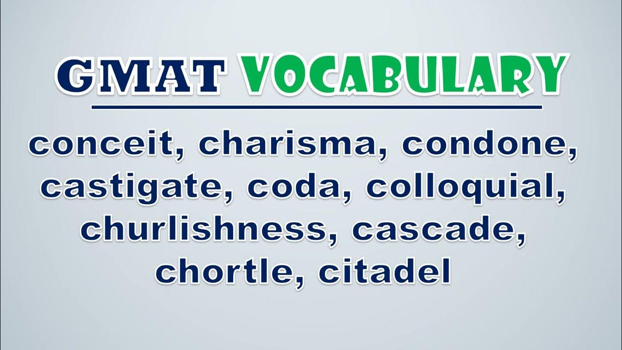 'Video thumbnail for GMAT Vocabulary: Conceit, Charisma, Condone, Castigate, Coda, Colloquial, Churlishness, Cascade, Ch'