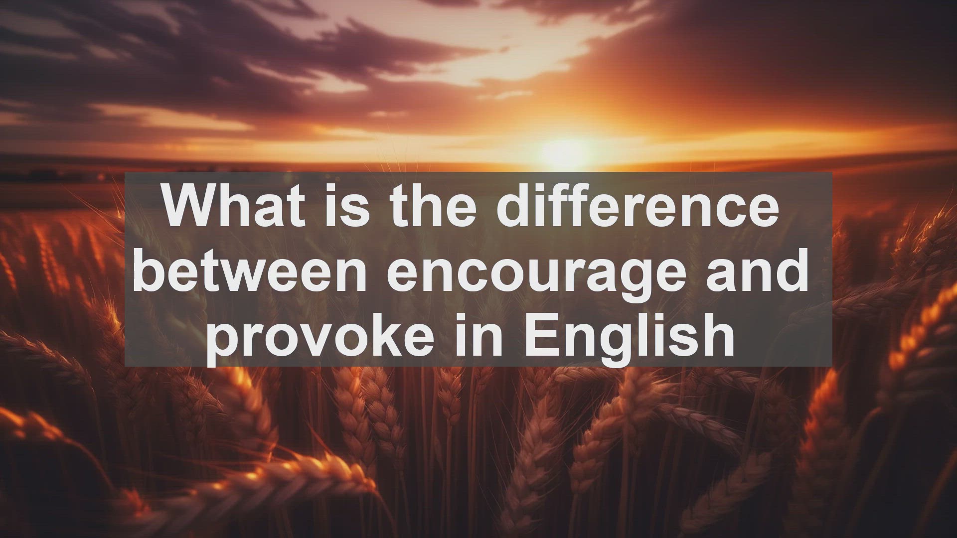 'Video thumbnail for What is the difference between encourage and provoke in English?'