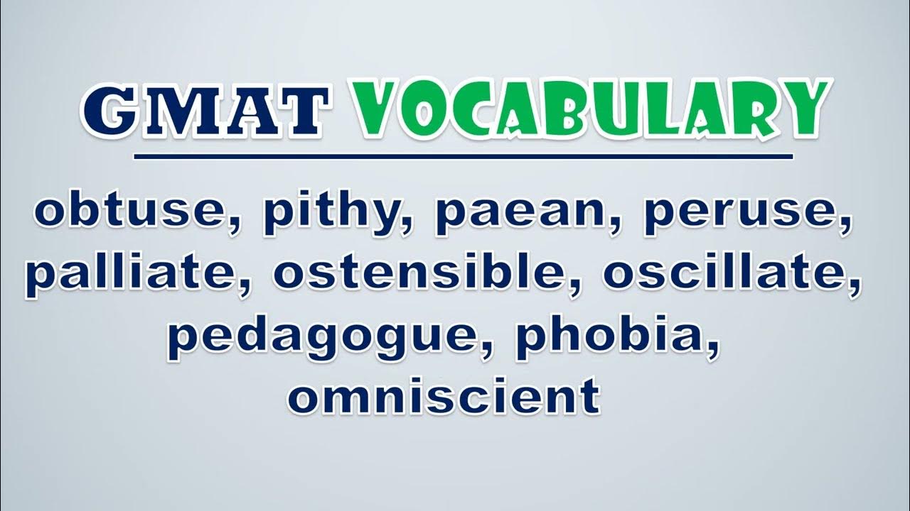 'Video thumbnail for GMAT Vocabulary: Obtuse, Pithy, Paean, Peruse, Palliate, Ostensible, Oscillate, Pedagogue, Phobia'