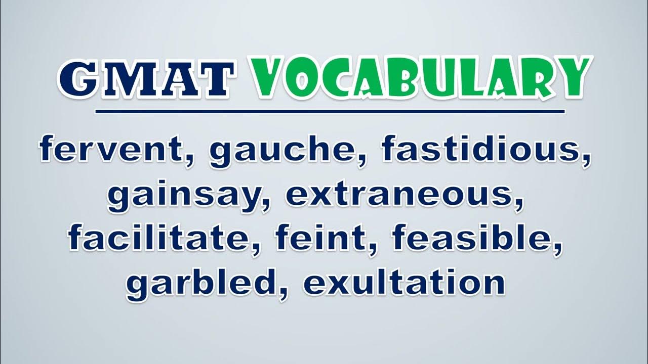 'Video thumbnail for GMAT Vocabulary: Fervent, Gauche, Fastidious, Gainsay, Extraneous, Facilitate, Feint, Feasible'