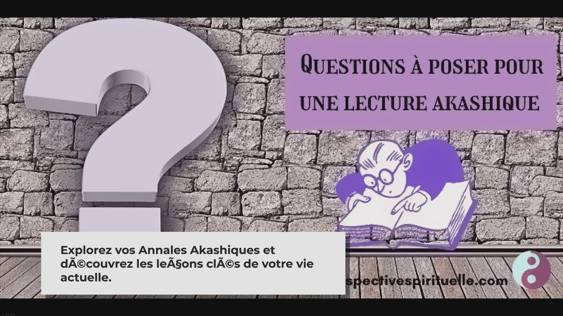 'Video thumbnail for Questions mémoires akashiques'