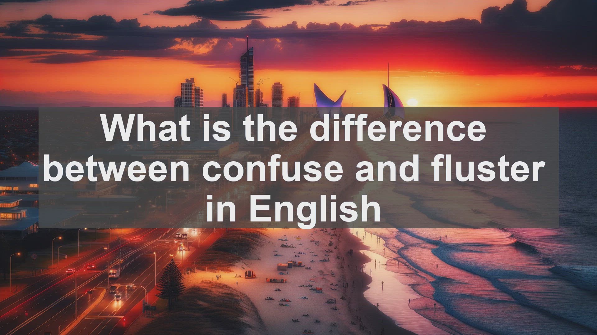 'Video thumbnail for What is the difference between confuse and fluster in English?'
