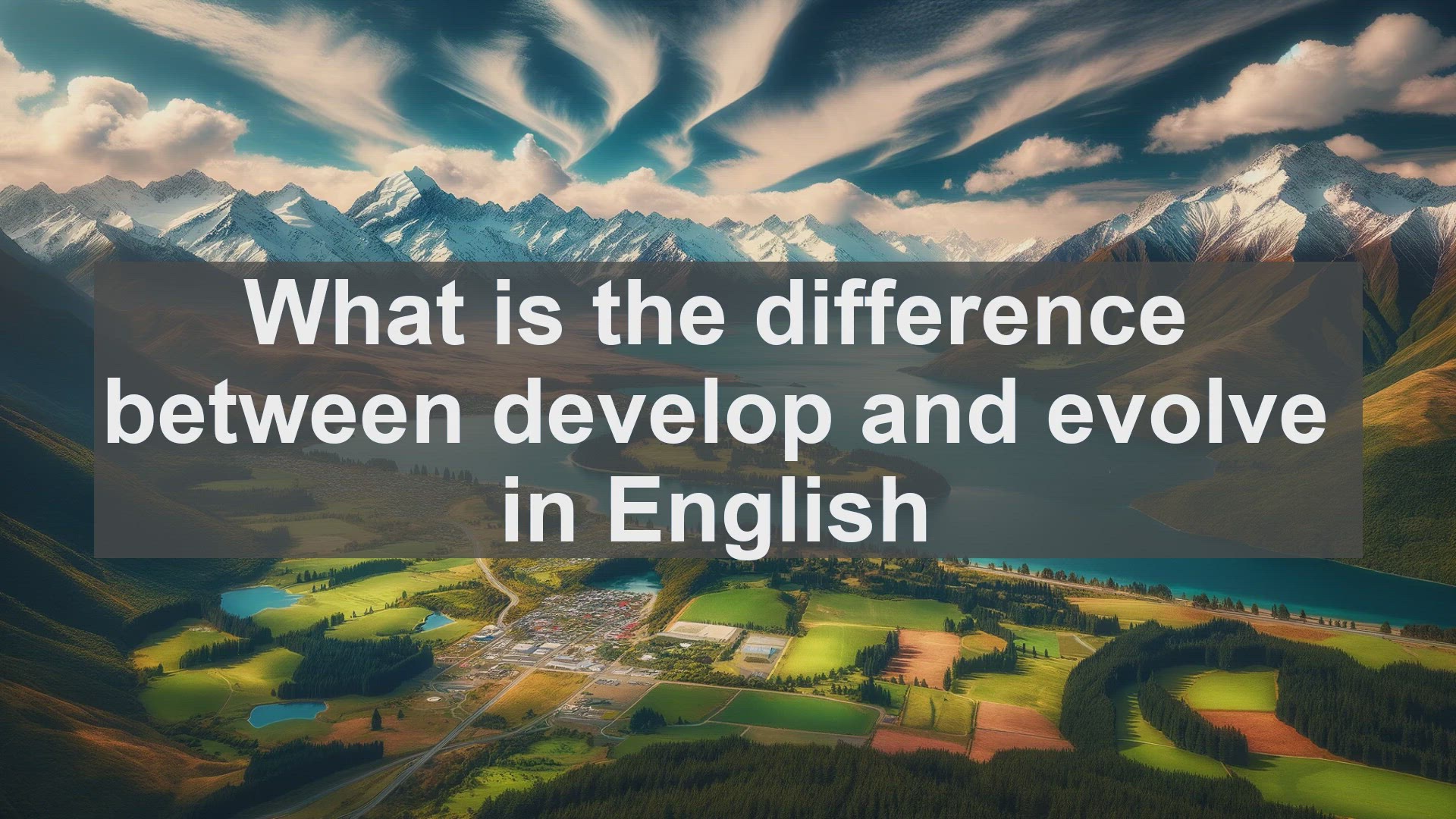 'Video thumbnail for What is the difference between develop and evolve in English?'