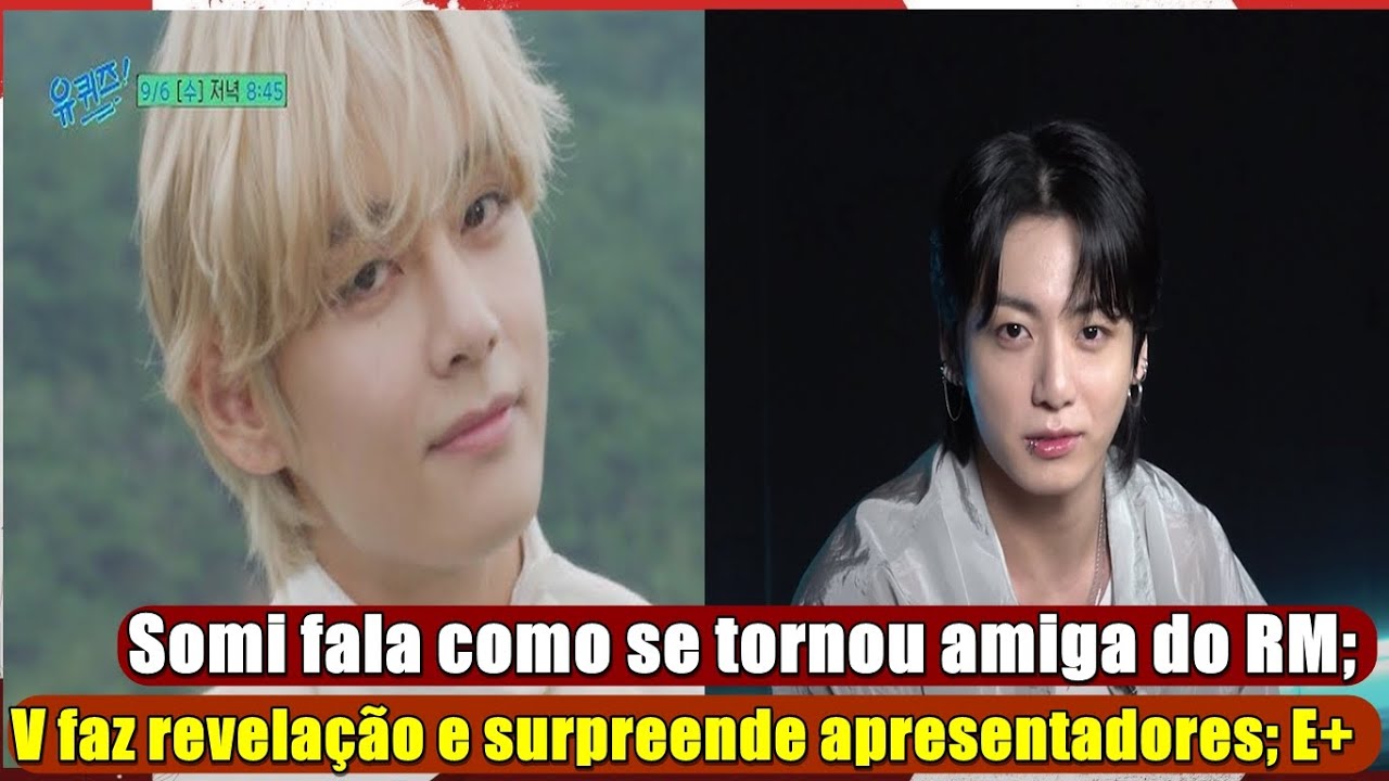 Video thumbnail for V faz revelação e surpreende apresentadores; Somi fala como se tornou amiga do RM; E+