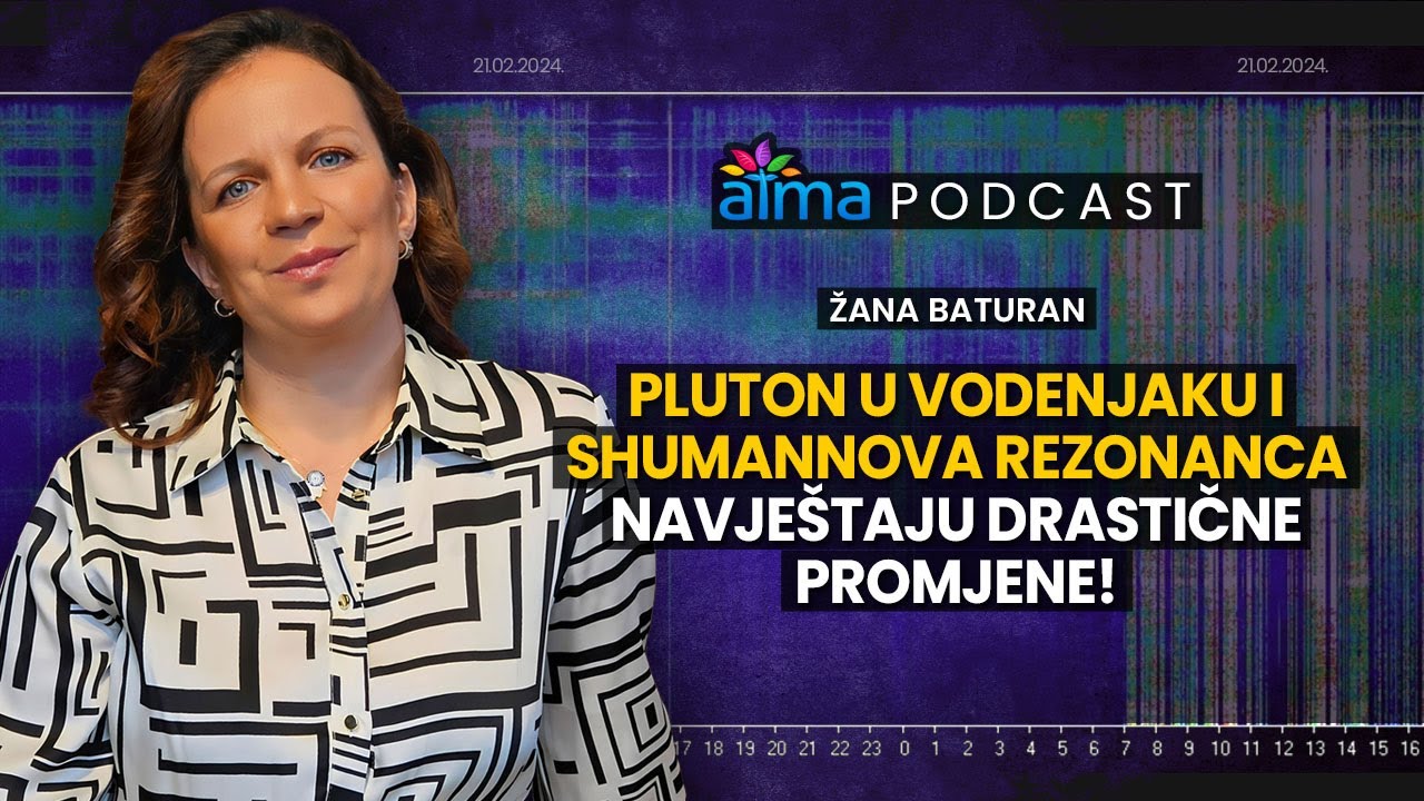 'Video thumbnail for PLUTON U VODENJAKU I SHUMANNOVA REZONANCA NAVJEŠTAJU DRASTIČNE PROMJENE! / ŽANA BATURAN PODCAST'