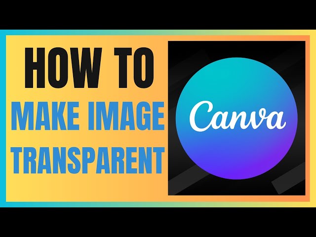 'Video thumbnail for How to Make an Image Transparent in Canva'