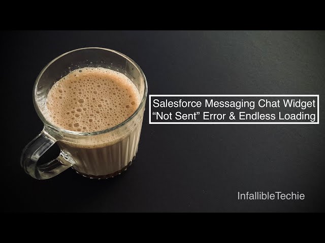 Video thumbnail for Salesforce Messaging Chat Widget “Not Sent” Error & Endless Loading