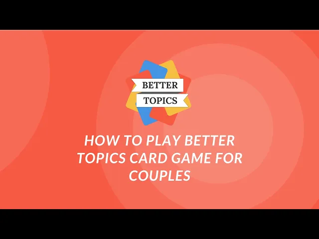 Video thumbnail for Better Topics | How to play the Better Topics Card Game for Couples