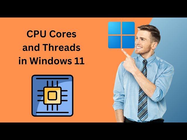 'Video thumbnail for How to Find CPU Cores and Threads in Windows 11 | GearUpWindows Tutorial'