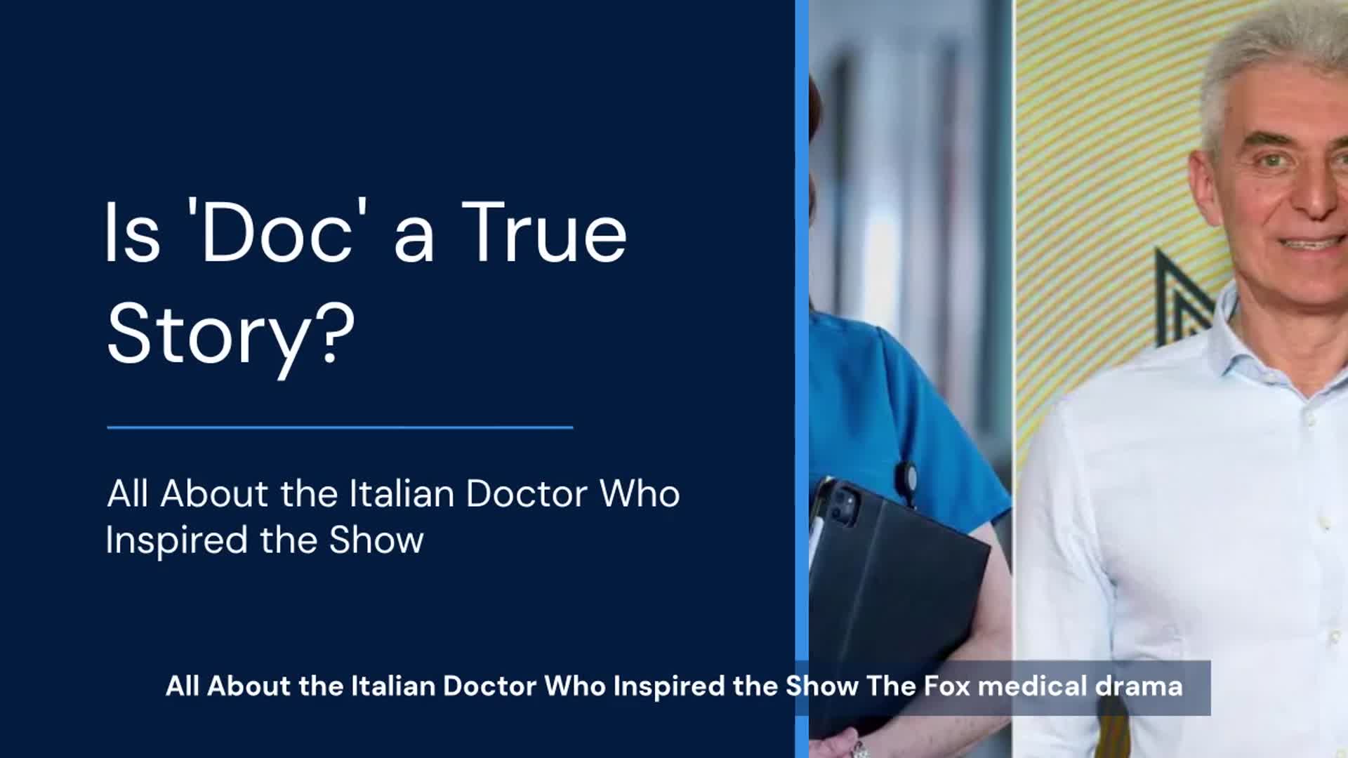 Video thumbnail for Is Doc a True Story? All About the Real-Life Italian Doctor Who Inspired the Medical Drama