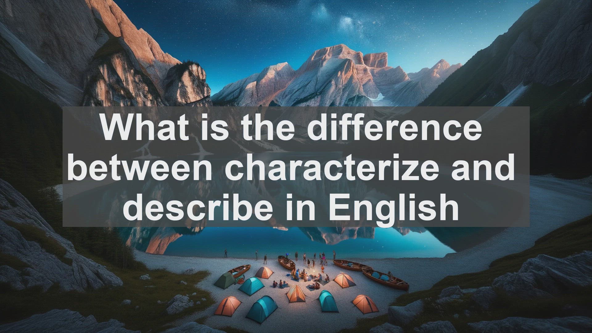 'Video thumbnail for What is the difference between characterize and describe in English?'
