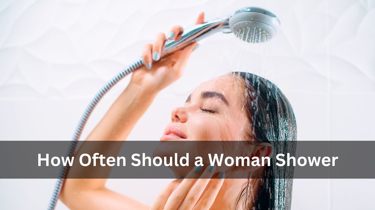 'Video thumbnail for How Often Should a Woman Shower'