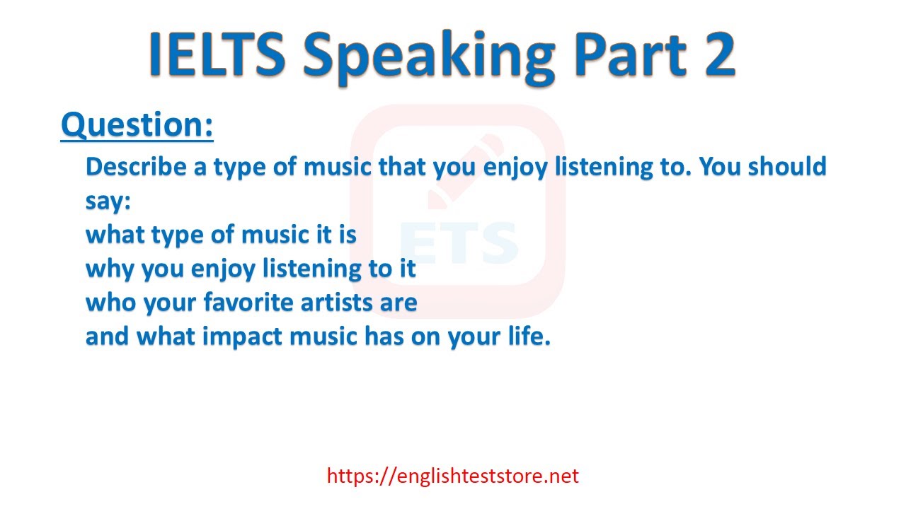'Video thumbnail for IELTS Speaking Part 2 - Describe a type of music that you enjoy listening to.'