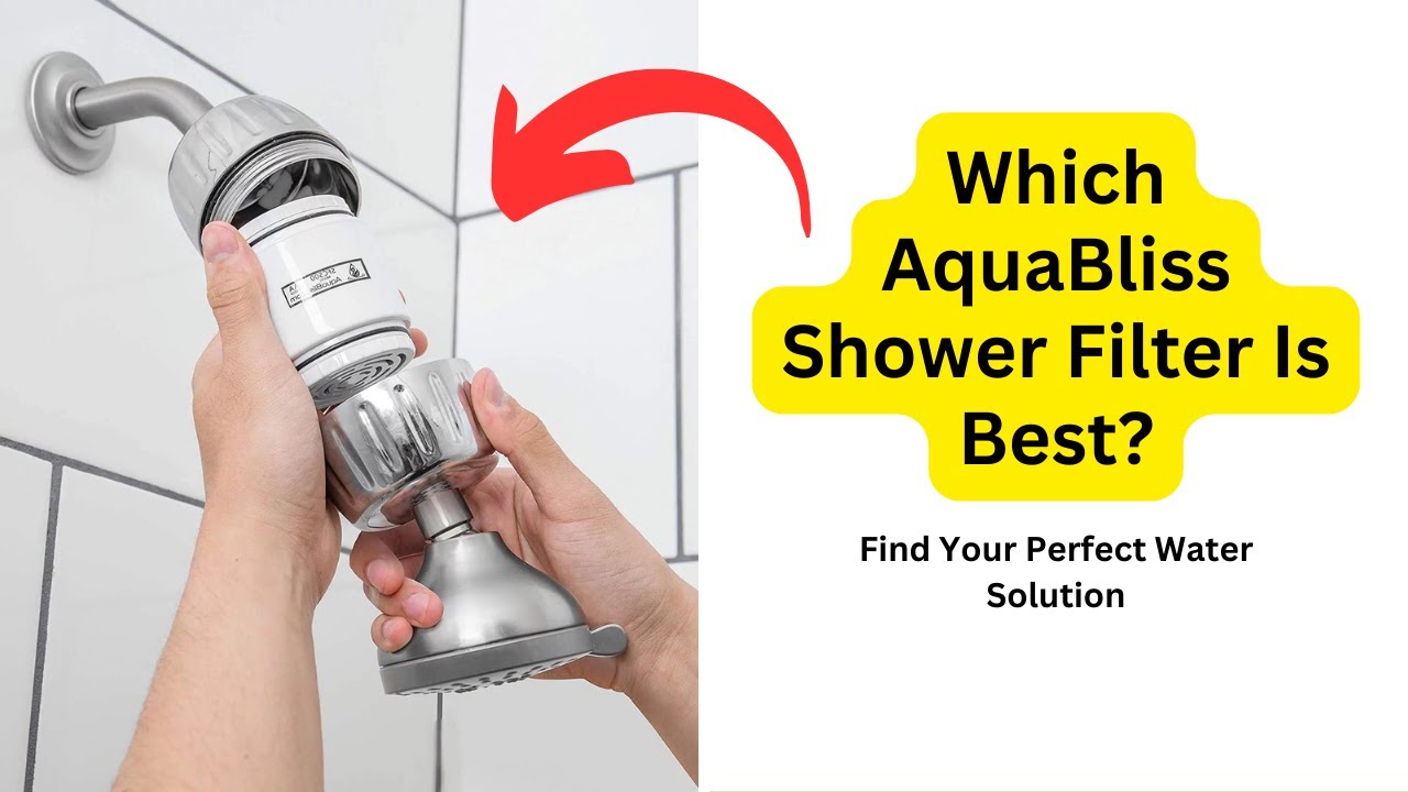 'Video thumbnail for Which AquaBliss Shower Filter Is Best? | Find Your Perfect Water Solution'