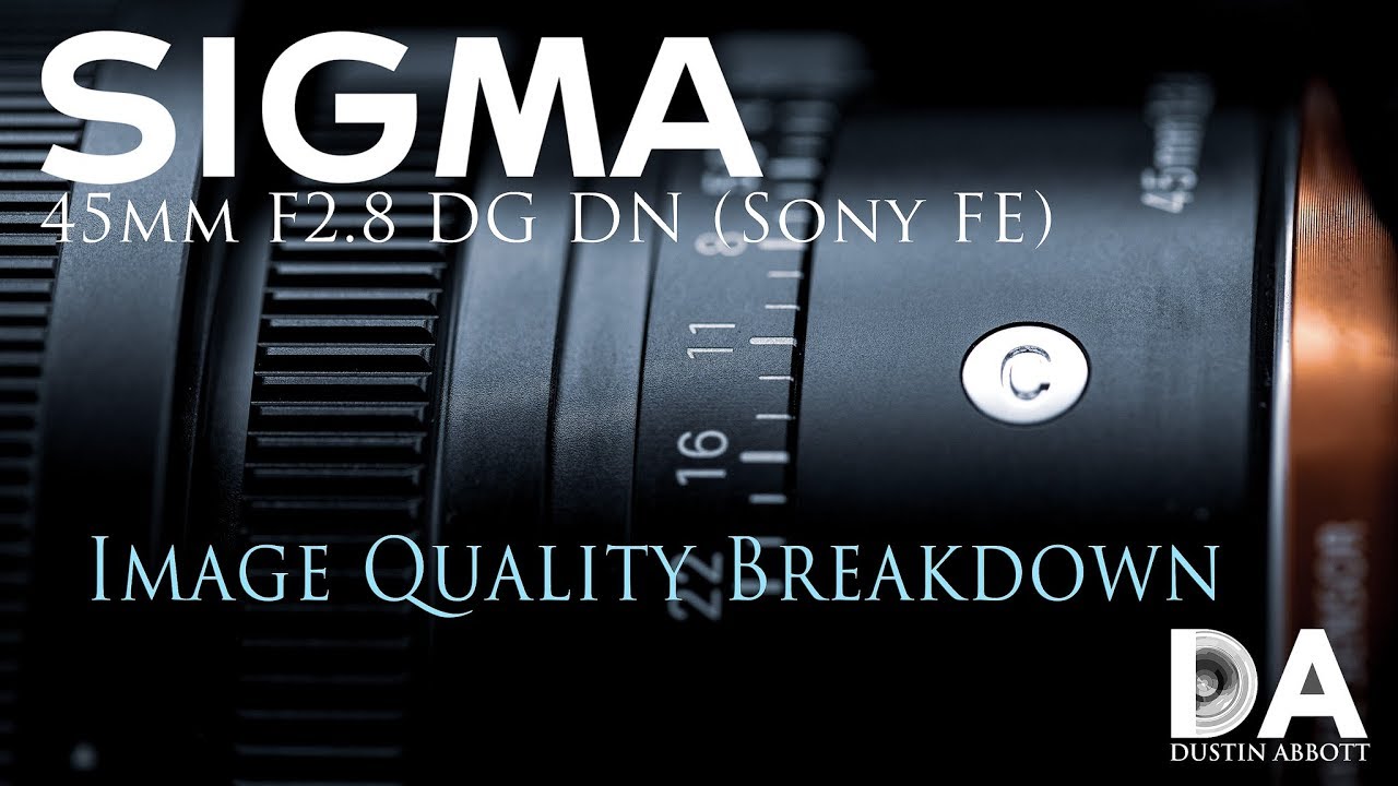 Sigma 45mm F2.8 for Sony FE: IQ Breakdown | 4K