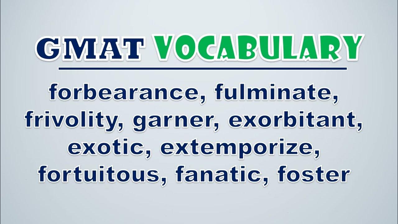 'Video thumbnail for GMAT Vocabulary: Forbearance, Fulminate, Frivolity, Garner, Exorbitant, Exotic, Extemporize'