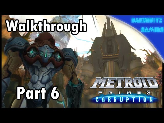 Video thumbnail for [Walkthru] #06 | Metroid Prime 3: Corruption - Destroying the Generators
