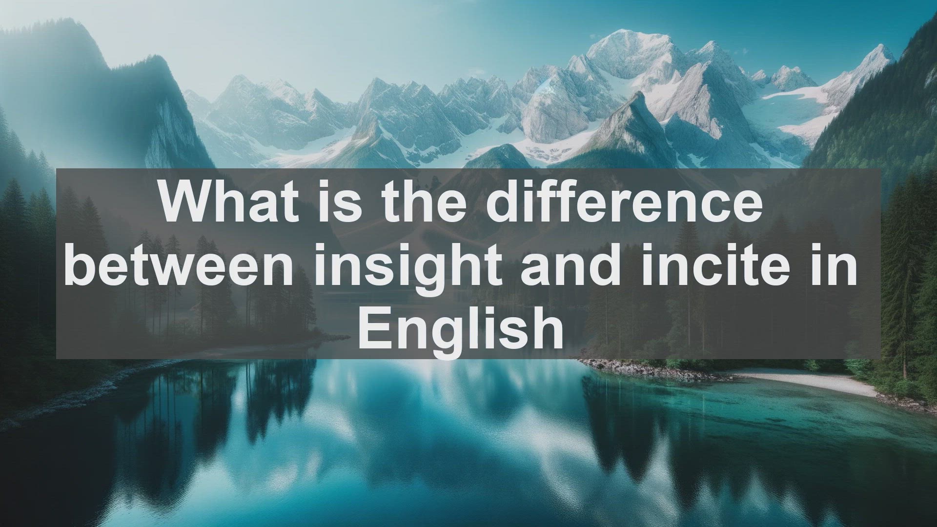 'Video thumbnail for What is the difference between insight and incite in English?'