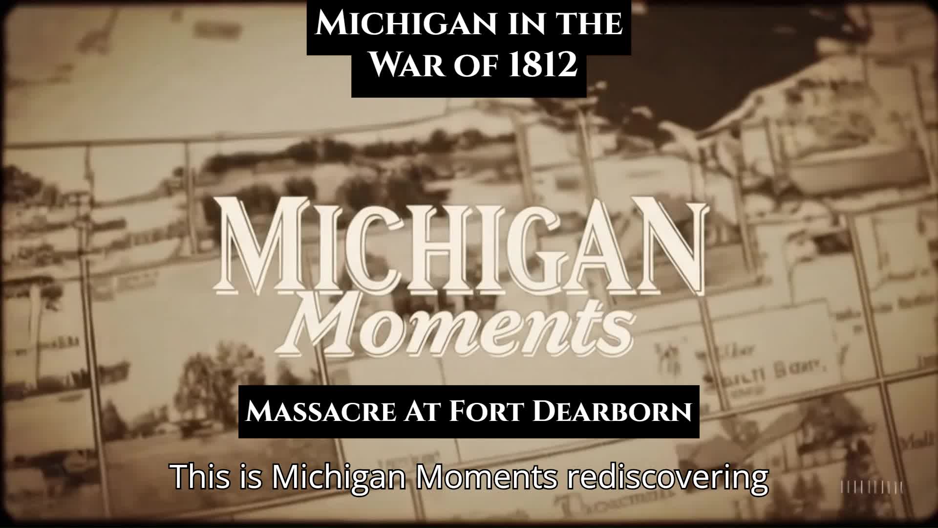 Video thumbnail for Michigan in the War of 1823 - Fort Dearborn in Flames