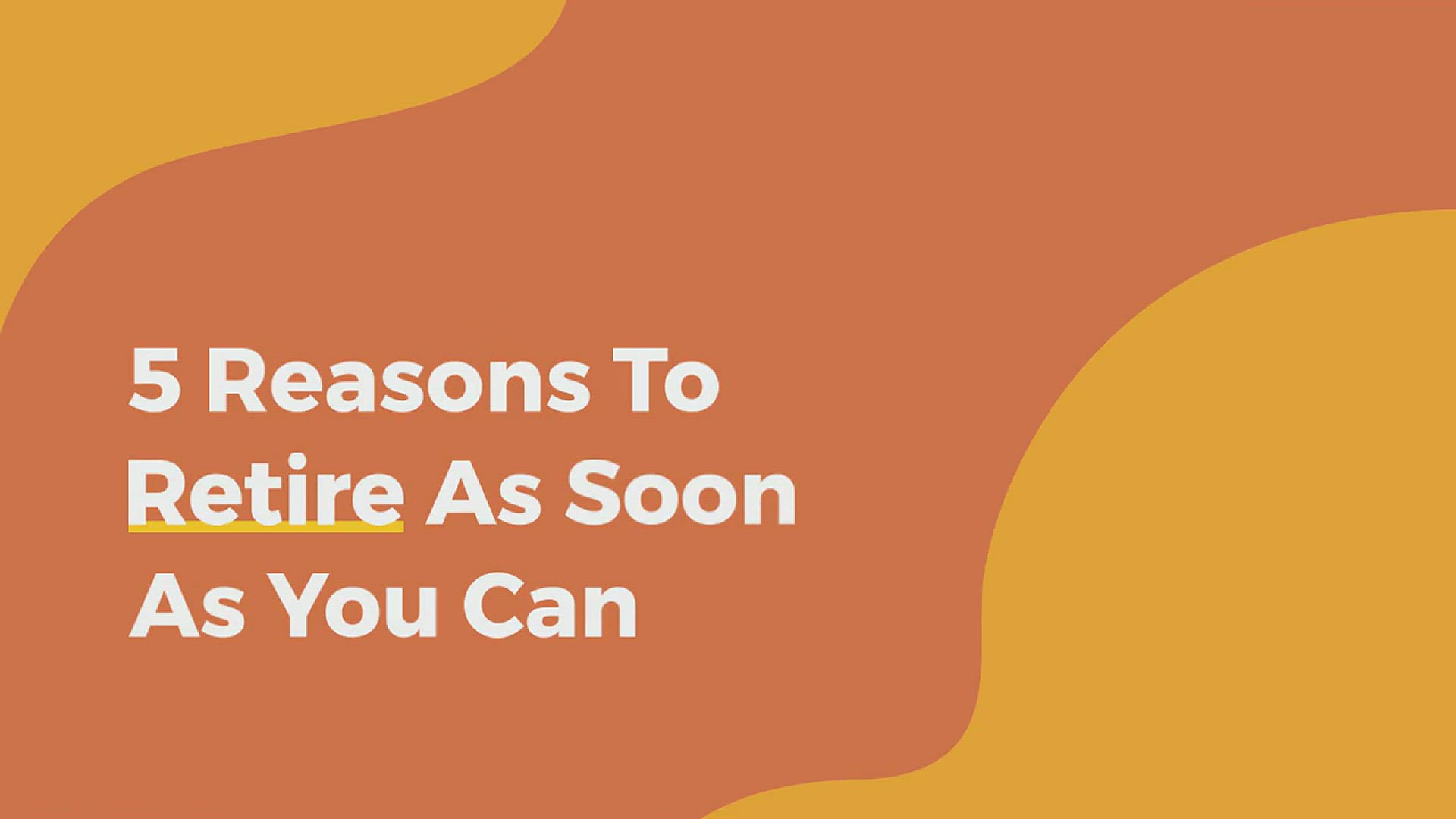 'Video thumbnail for 5 Reasons To Retire As Soon As You Can'