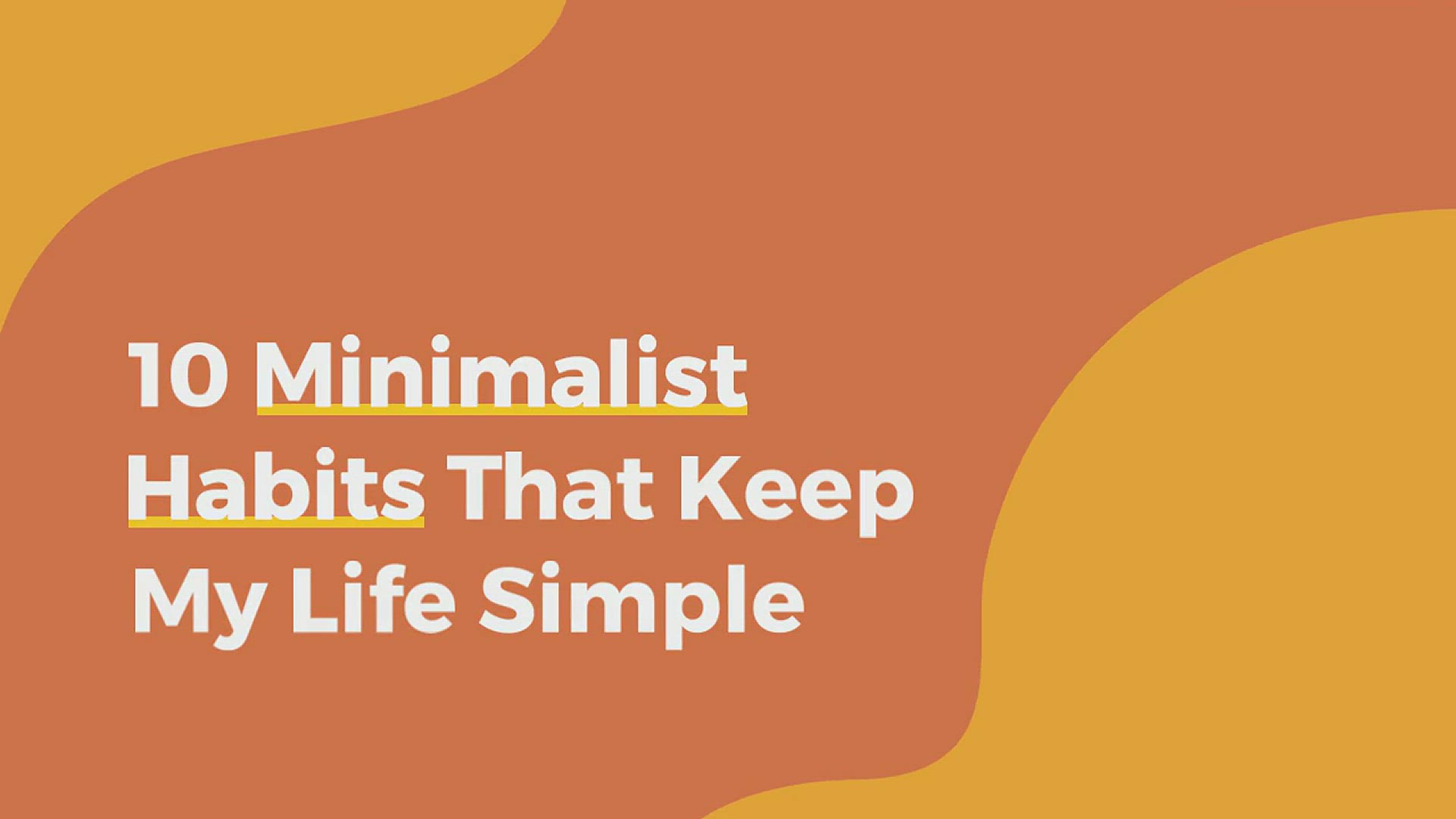 'Video thumbnail for 10 Minimalist Habits that keep my life simple'