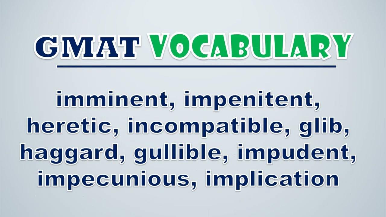 'Video thumbnail for GMAT Vocabulary: Imminent, Impenitent, Heretic, Incompatible, Glib, Haggard, Gullible, Impudent'
