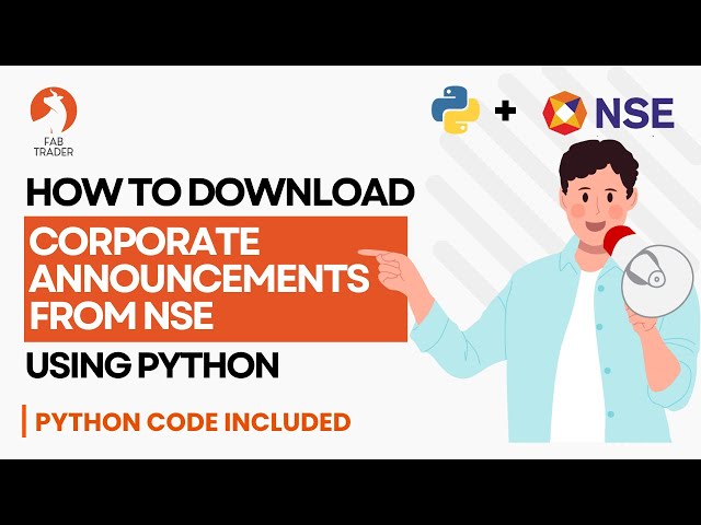 Video thumbnail for How to download Corporate Announcements from NSE Website using python | FabTrader