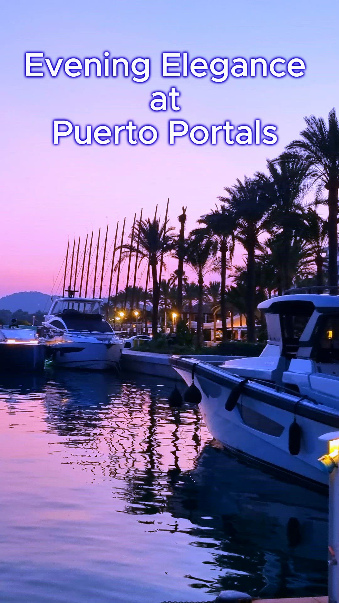 'Video thumbnail for Evening Elegance at Puerto Portals, Mallorca'