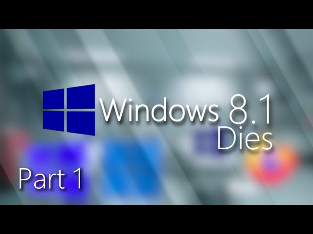 Video thumbnail for Windows 8.1 Dies Part 1 Remastered - The Demise