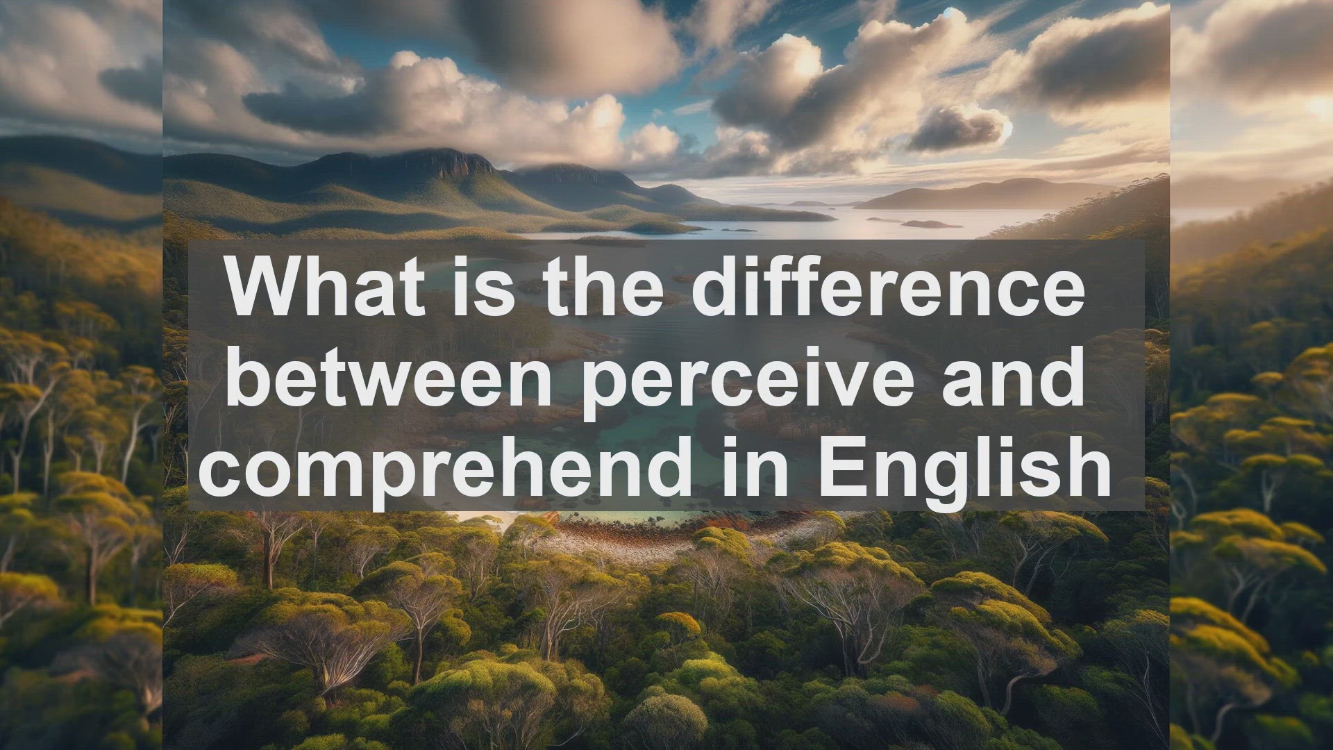 'Video thumbnail for What is the difference between perceive and comprehend in English?'