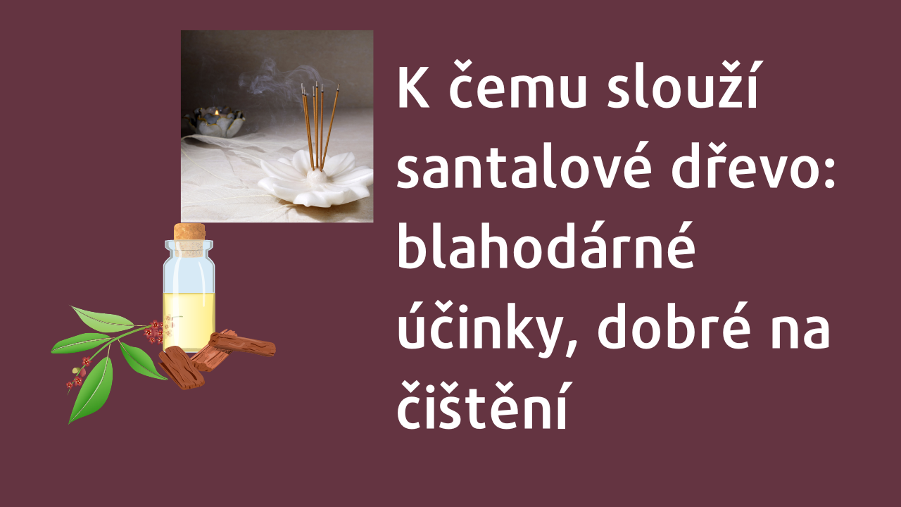Video thumbnail for K čemu slouží santalové dřevo blahodárné účinky, dobré na čištění(Czh)