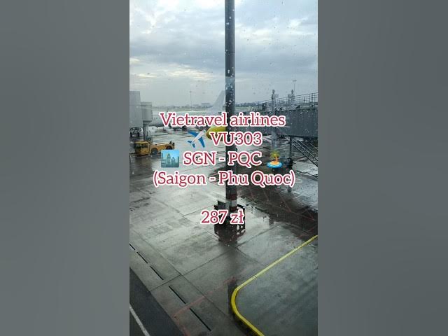 Video thumbnail for ✈️ Vietravel Airlines: Ho Chi Minh (SGN) do Phu Quoc (PQC)
