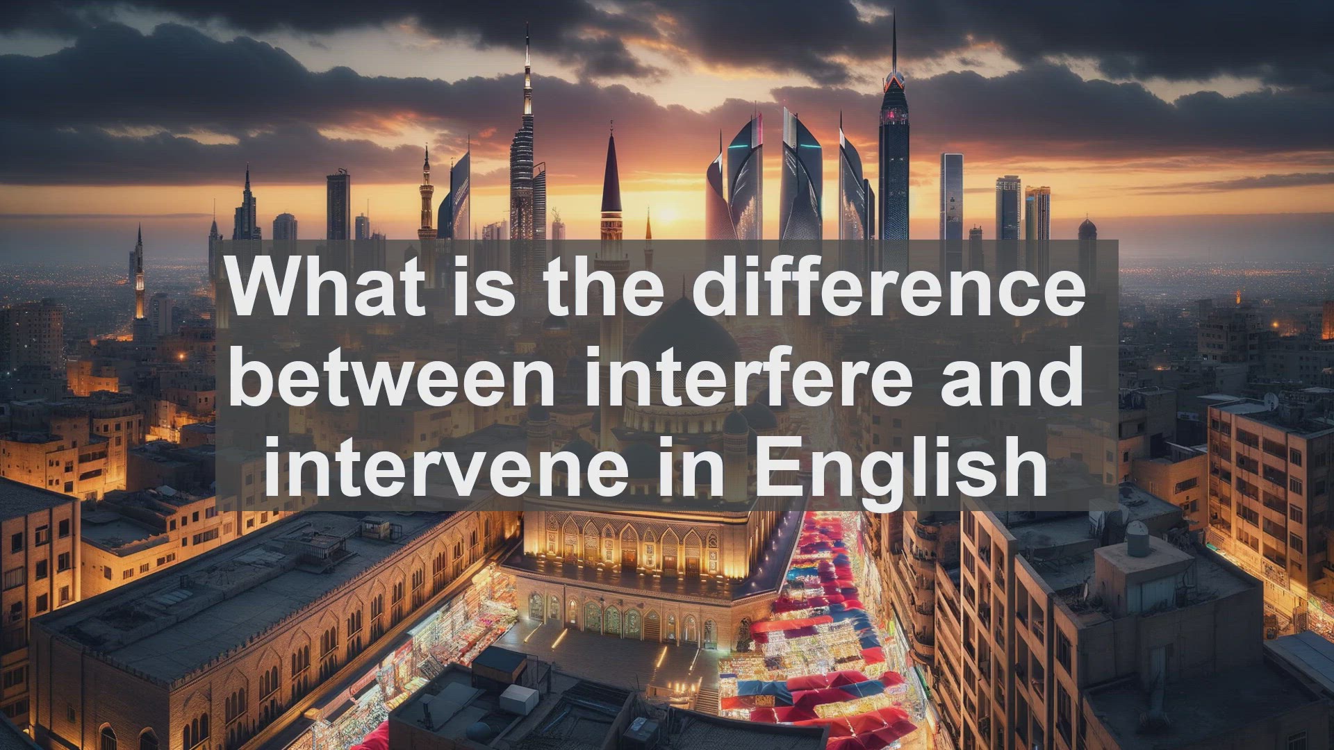 'Video thumbnail for What is the difference between interfere and intervene in English?'
