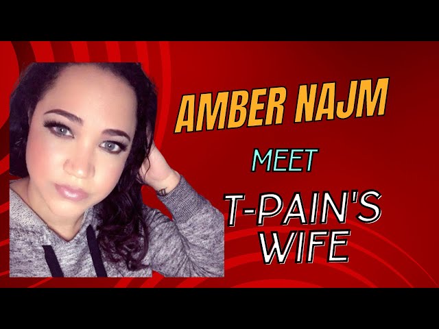 'Video thumbnail for Amber Najm: Meet T Pain's Wife'