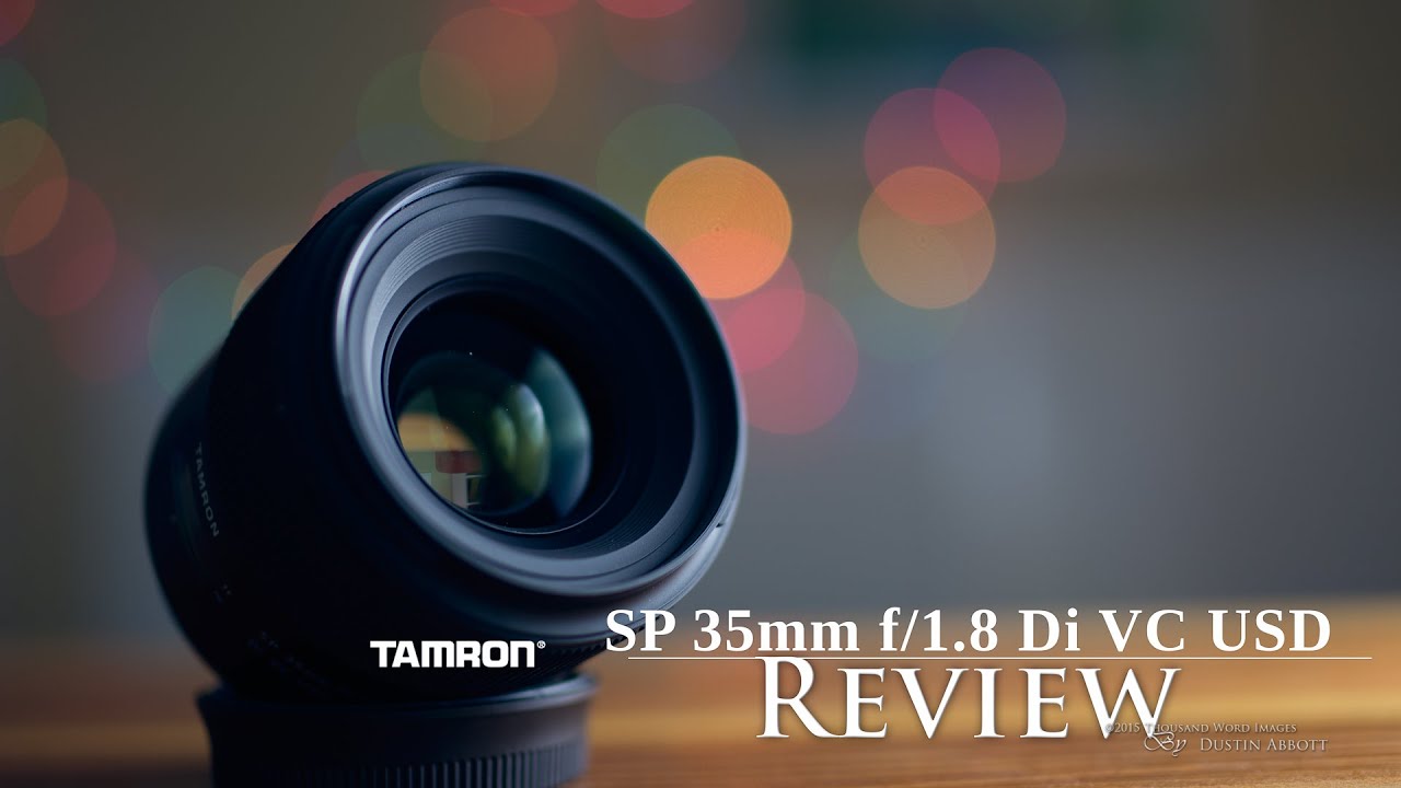 Tamron SP 35mm f/1.8 Di VC USD Review