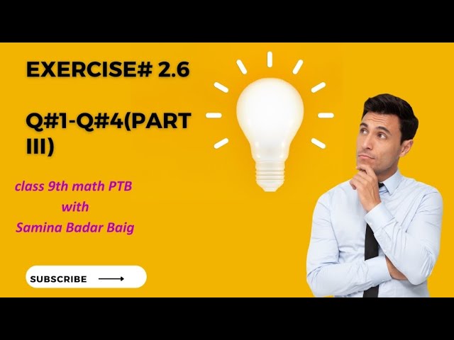 Video thumbnail for Exercise 2.6 class 9th maths| ex # 2.6 Q # 1 to 4| Samina Badar Baig @ mathshomewithsamina