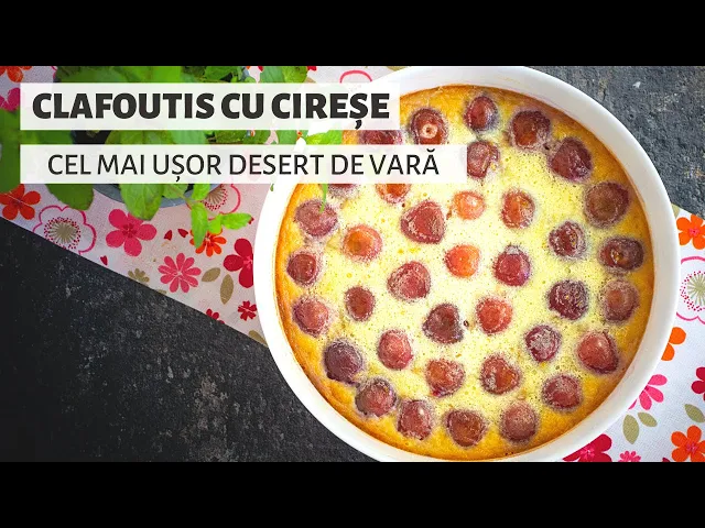 'Video thumbnail for Clafoutis cu cireșe - cel mai ușor desert de vară | Bucate Aromate'