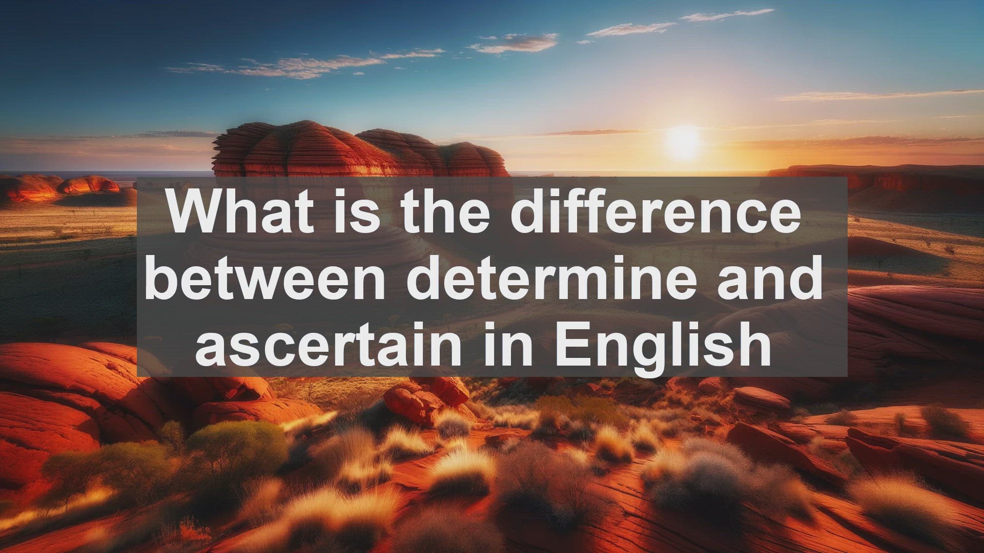 'Video thumbnail for What is the difference between determine and ascertain in English?'