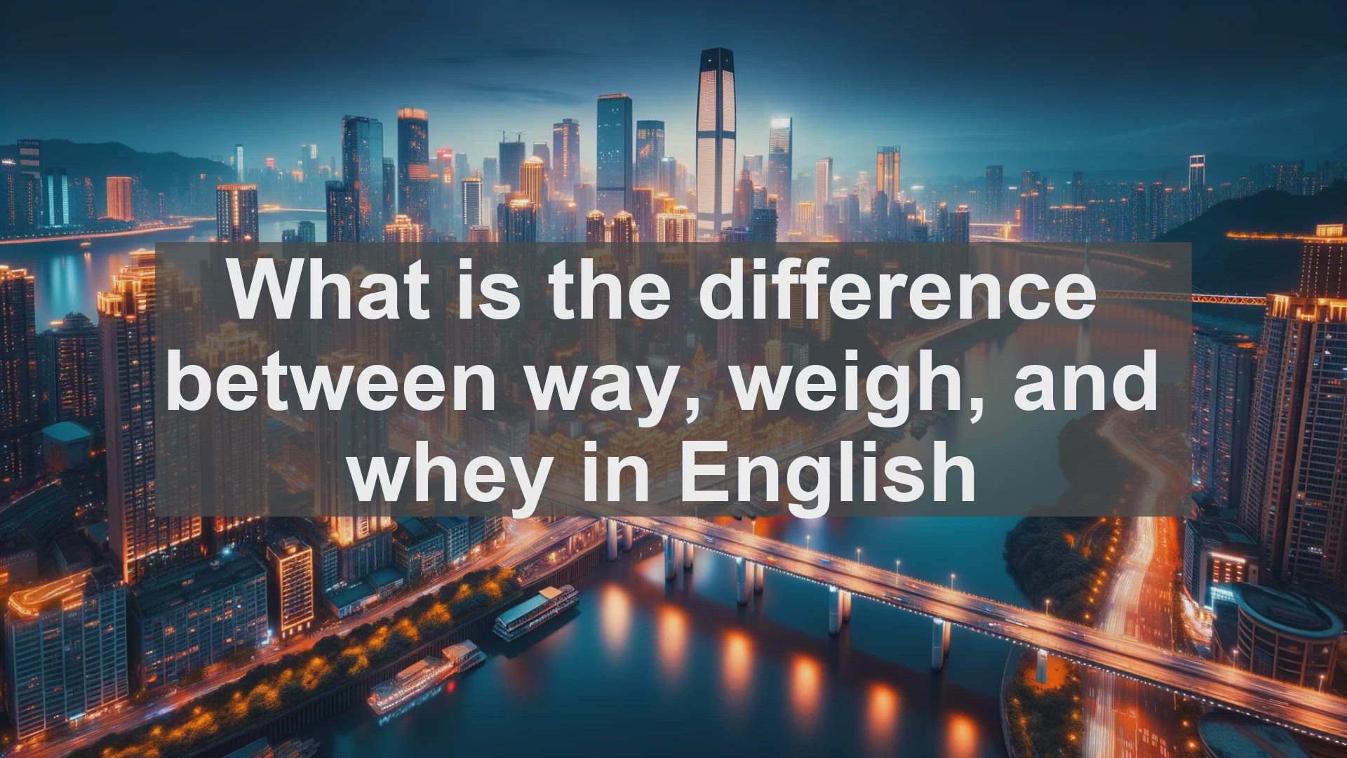 'Video thumbnail for What is the difference between way weigh and whey in English?'