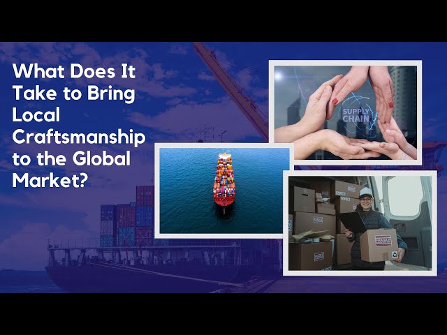 Video thumbnail for What Does It Take to Bring Local Craftsmanship to the Global Market?