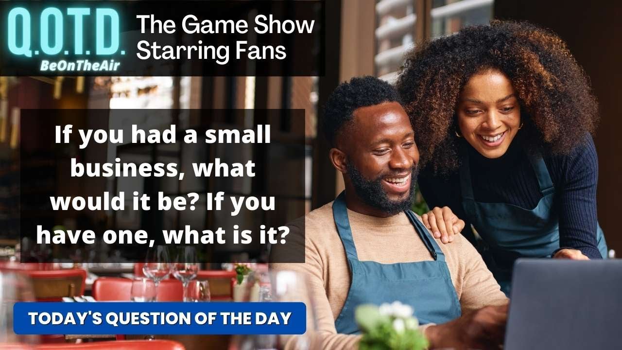 Playlist thumbnail for QOTD #00099: Small Business