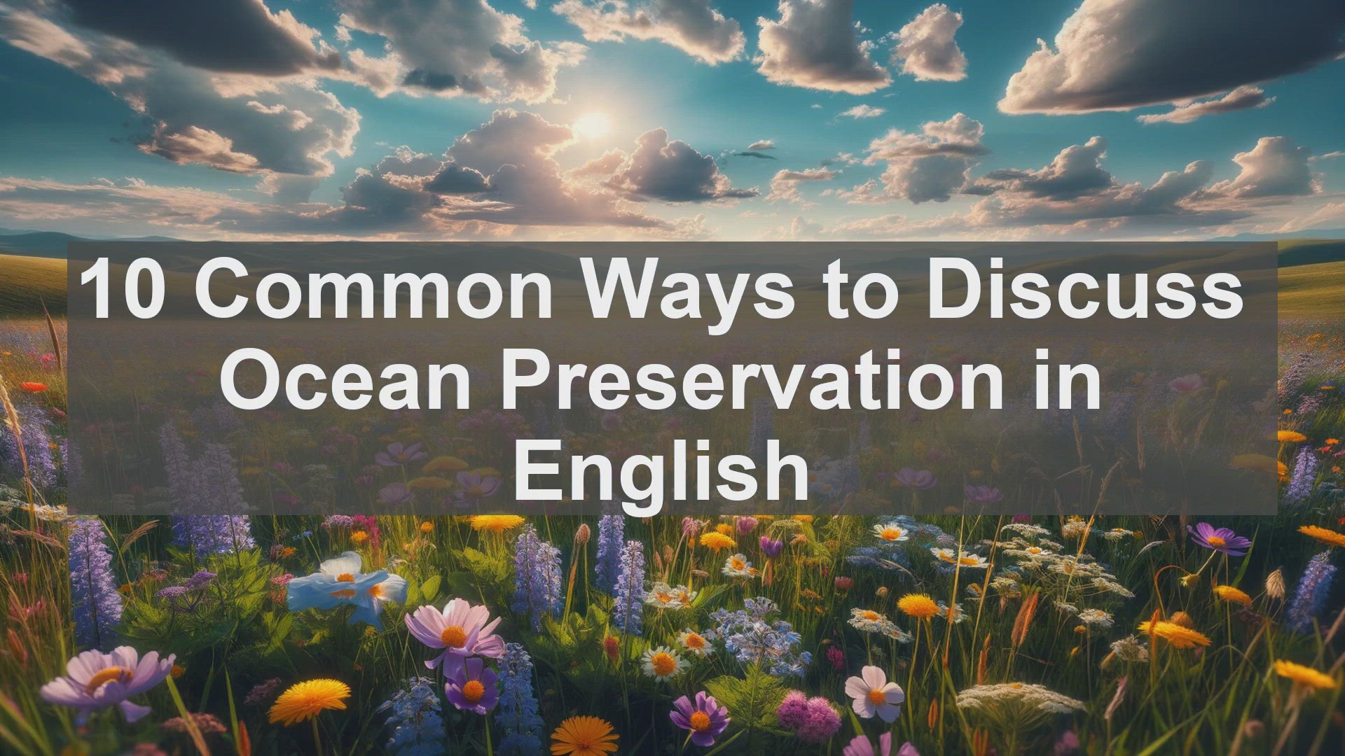 'Video thumbnail for 10 Common Ways to Discuss Ocean Preservation in English'