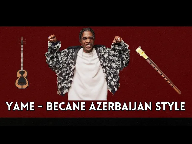 'Video thumbnail for Yame - Becane Azerbaijan Style Remix (Ziko Beats)'