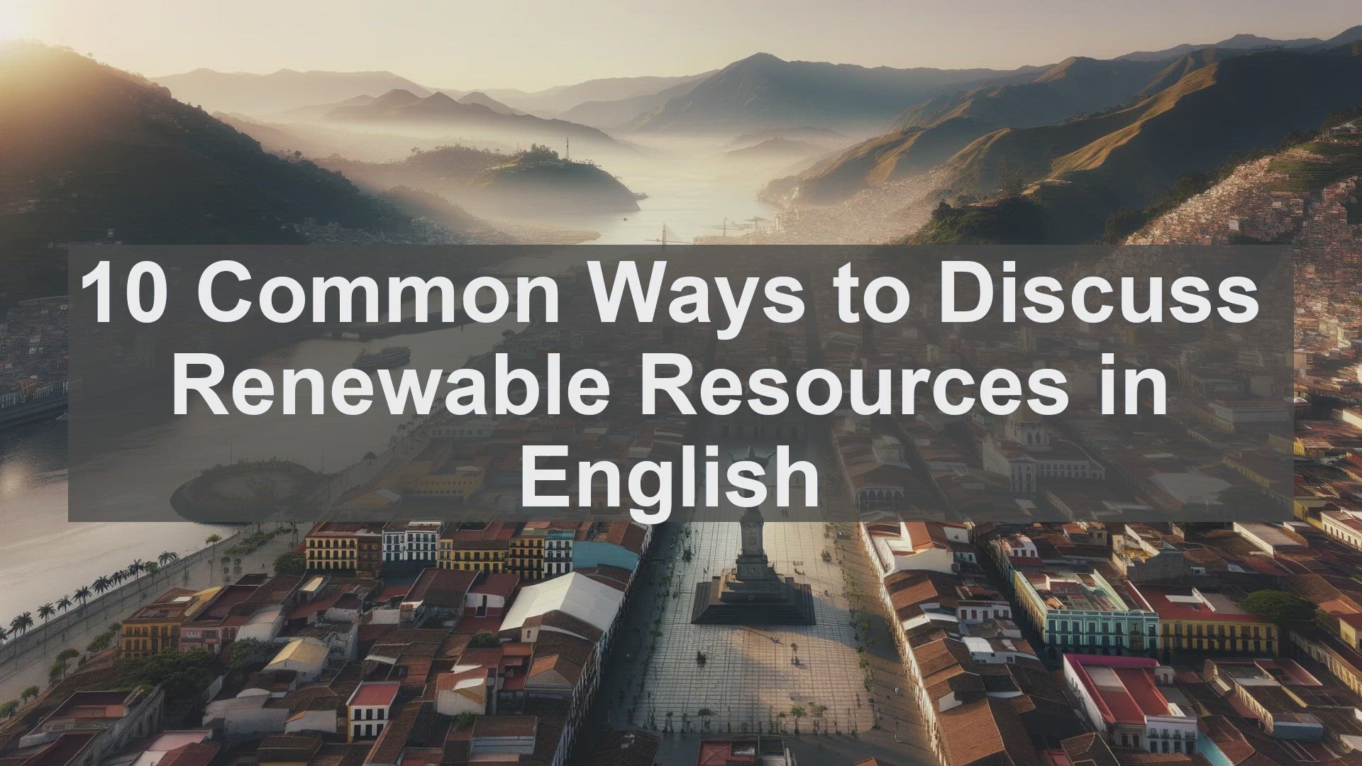 'Video thumbnail for 10 Common Ways to Discuss Renewable Resources in English '