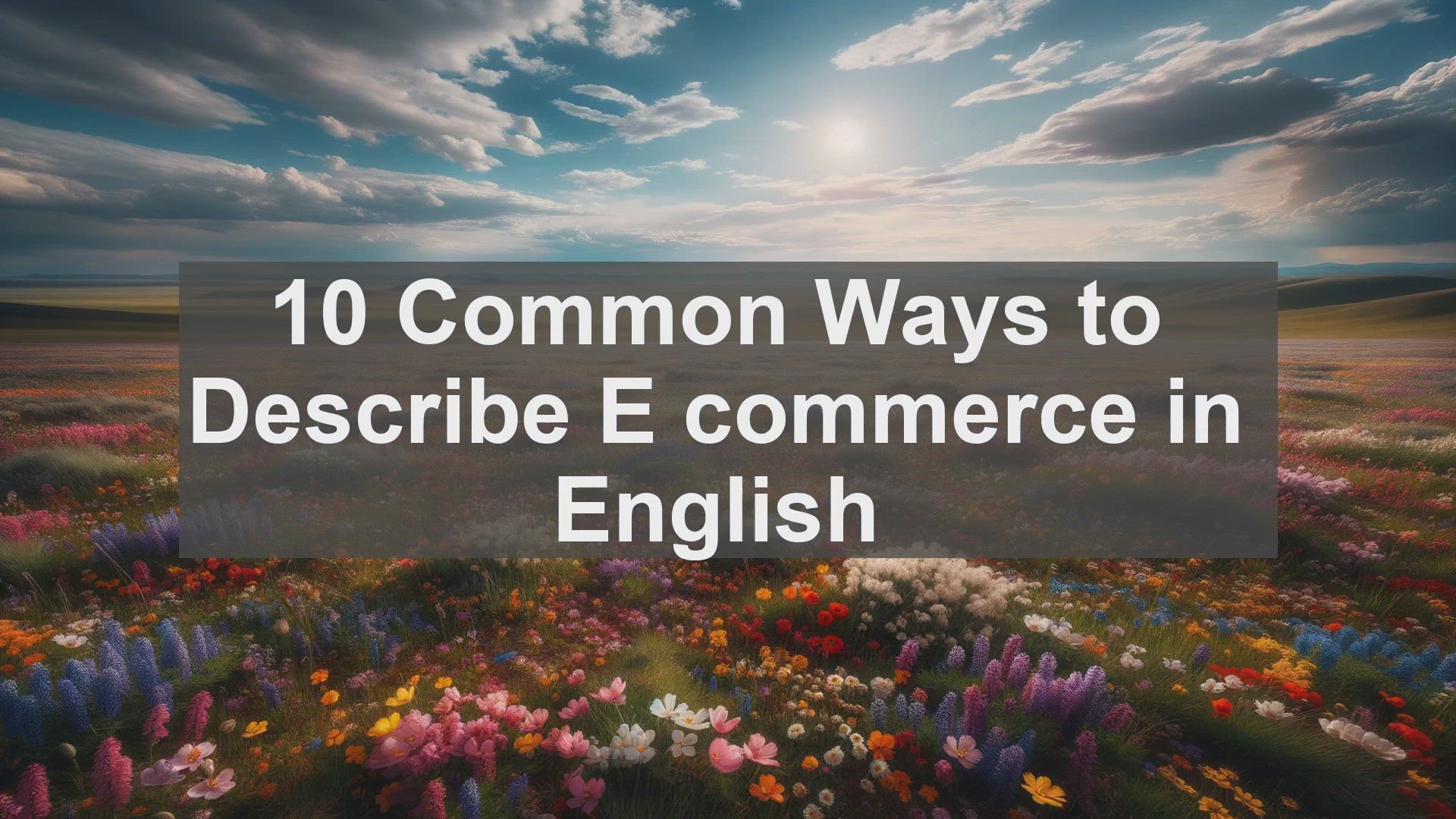 'Video thumbnail for 10 Common Ways to Describe E commerce in English '