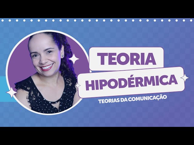 'Video thumbnail for TEORIA HIPODÉRMICA DA COMUNICAÇÃO: definição, características e exemplos'