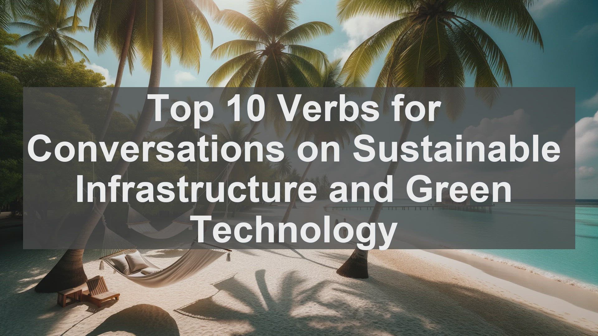 'Video thumbnail for Top 10 Verbs for Conversations on Sustainable Infrastructure and Green Technology'