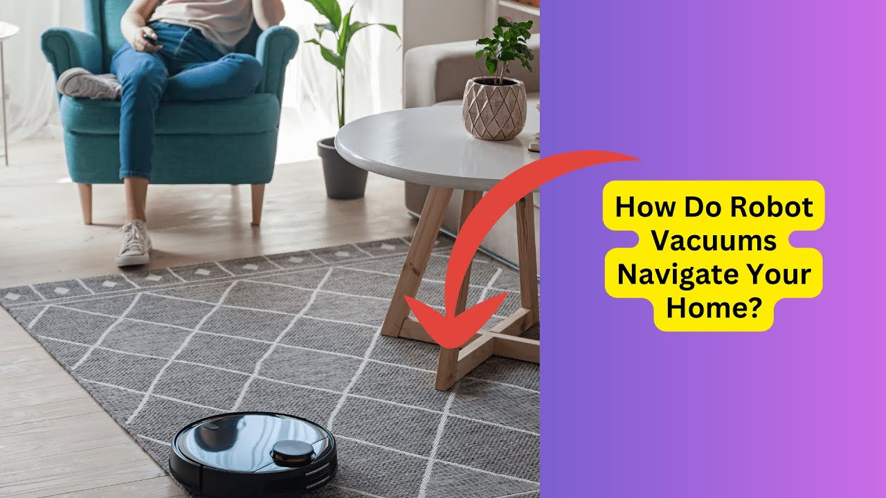 'Video thumbnail for How Do Robot Vacuums Navigate Your Home'