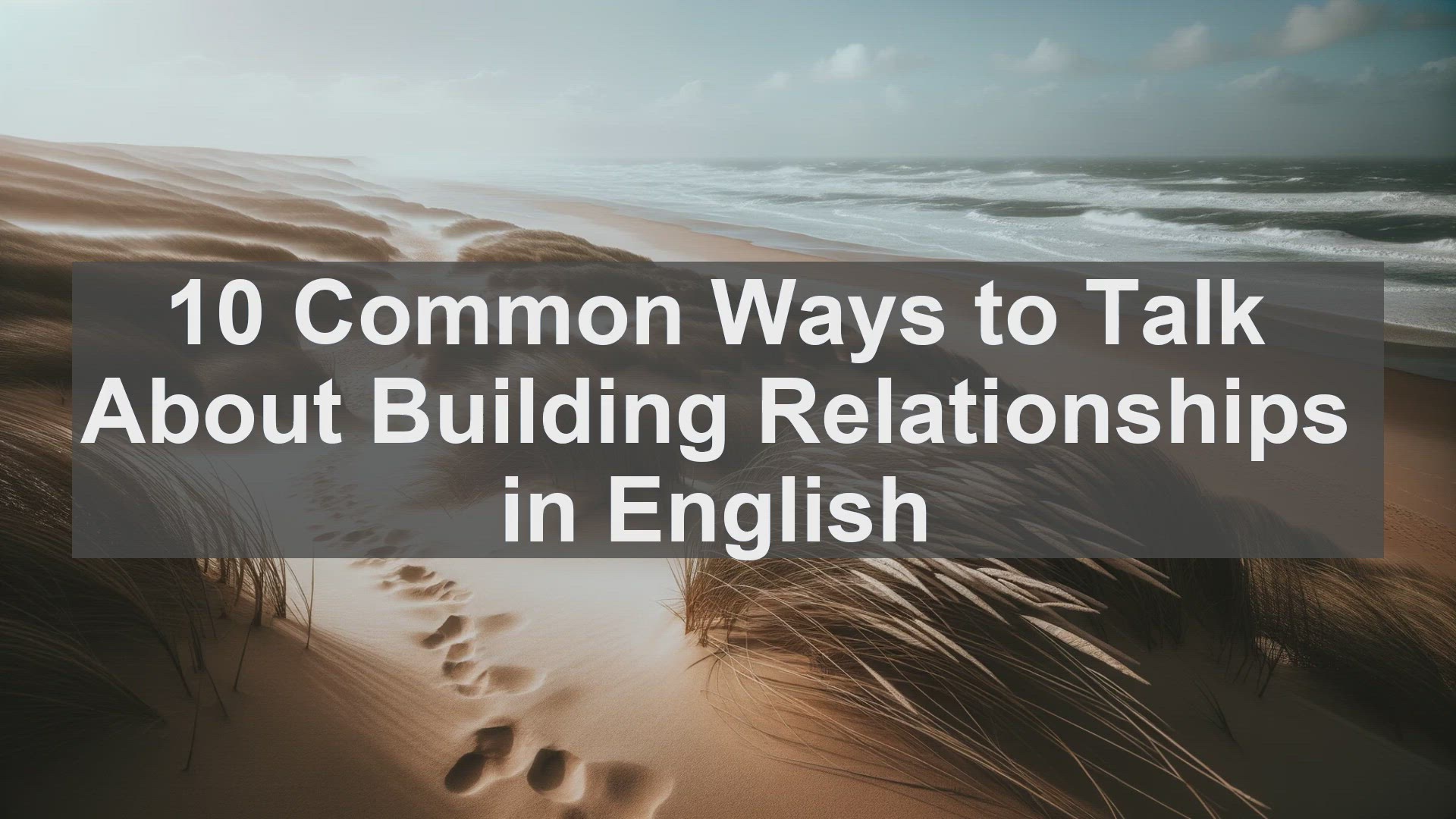 'Video thumbnail for 10 Common Ways to Talk About Building Relationships in English '