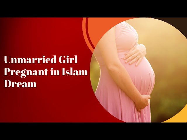 'Video thumbnail for Unmarried Girl Pregnant in Islam Dream Meaning: Insights and Interpretations'